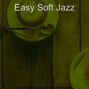 Download track Stylish Ambience For Downtown Cafes Easy Soft Jazz