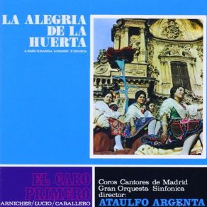 Download track La AlegrÃ­a De La Huerta, Zarzuela En Un Acto De F. Chueca Con Libreto De E. GarcÃ­a Ã¡lvarez-A. Paso. Preludio, IntroducciÃ³n Coro Cantores De Madrid, Ataulfo Argenta, Orquesta Sinfonia