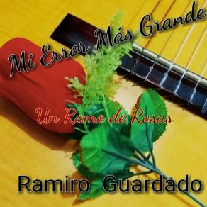 Download track Mi Error Más Grande Ramiro Guardado