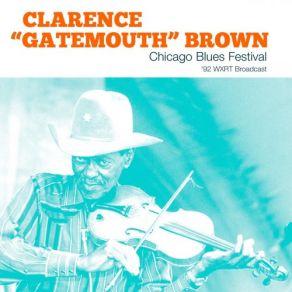 Download track Unchained Melody (Live) Clarence ''Gatemouth'' Brown