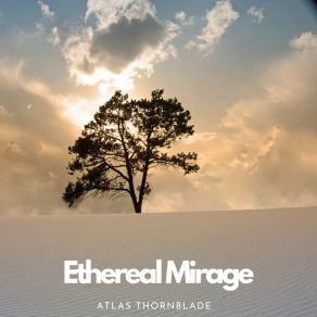 Download track Ethereal Mirage Atlas Thornblade