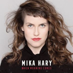 Download track When Morning Comes Mika Hary