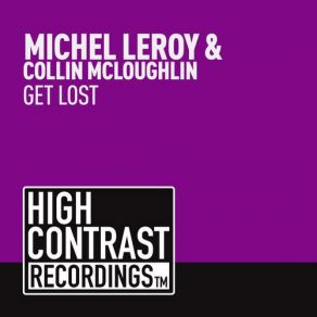 Download track Get Lost (Original Mix) Michel Leroy, Collin Mcloughlin