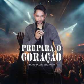 Download track Prepare O Coração Matuzalém Eduardo Oficial