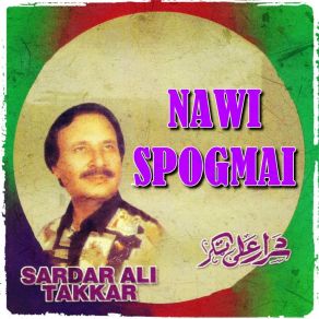 Download track Nawi Spogmai Sardar Ali Takkar