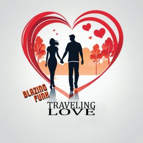 Download track Traveling Love (Sentimental Mix) Blazing Funk