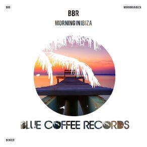 Download track Morning In Ibiza Bbr