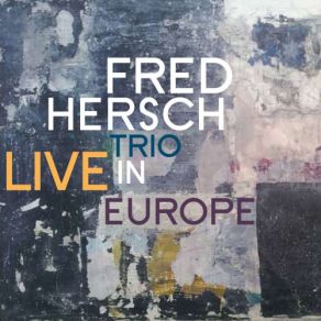 Download track Scuttlers Fred Hersch Trio