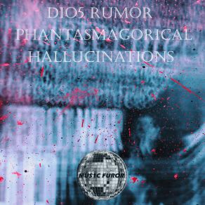 Download track Phantasmagorical Hallucinations Dio5 Rumor