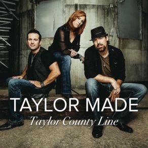 Download track Taylor County Line Taylor Made