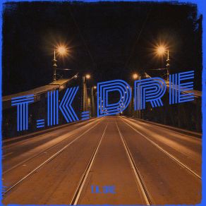 Download track Wait 4 Me T. K. Dre