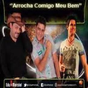 Download track Arrocha Comigo Meu Bem Edu E Maraial