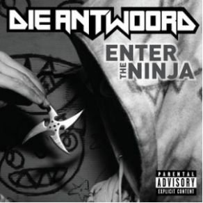 Download track Enter The Ninja (Clean Album Version) Die Antwoord