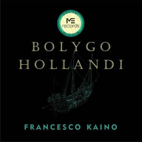 Download track Bolygo Hollandi Francesco Kaino