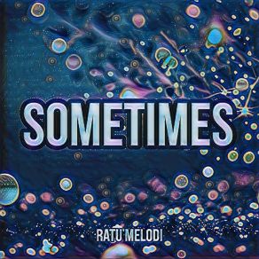 Download track I Know Sometimes Ratu Melodi