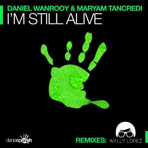 Download track I'm Still Alive (Wally Lopez Radio Edit) Wally Lopez