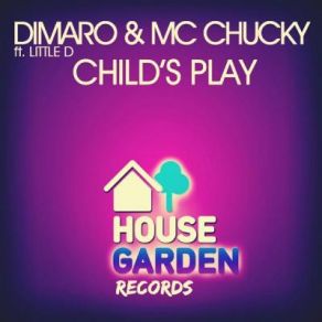 Download track Child'S Play (Original Mix) DIMARO, MC Chucky