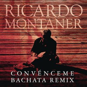 Download track Convénceme (Bachata Remix) Ricardo Montaner