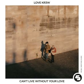 Download track Can't Live Without Your Love (Extended Mix) Love Kr3w