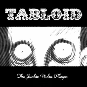 Download track The Junkie Violin Player Tabloid