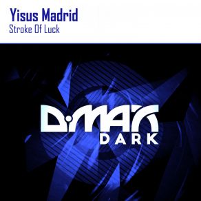 Download track Stroke Of Luck (Original Mix) Yisus Madrid