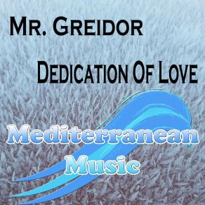 Download track Dedication Of Love (Part 2) (Loveclub Mix) Mr. Greidor