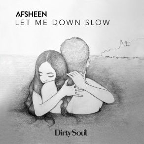 Download track Let Me Down Slow (Radio Edit) Afsheen