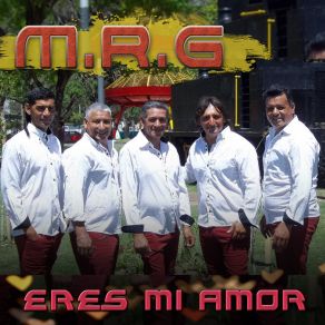 Download track Eres Mi Amor M. R. G.