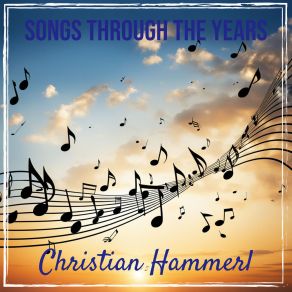 Download track Through The Years Christian Hammerl