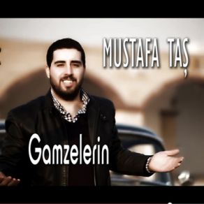 Download track Gamzelerin Mustafa Taş