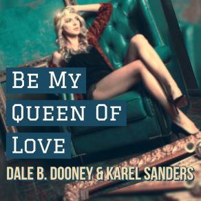 Download track Be My Queen Of Love Dale B. Dooney