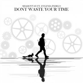 Download track Don't Waste Your Time (Radio Edit) Evgenia Indigo