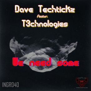 Download track We Need Some Dave TechtickzT3chnologies