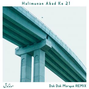 Download track Halimunan Abad Ke 21 (Qemare Remix) Dak Dak MarqueQemare