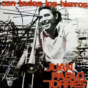 Download track Con Todos Los Hierros (Remasterizado) Juan Pablo Torres