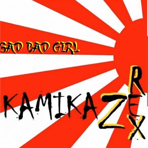 Download track Sad Bad Girl (Demo) Kamikaze Rex