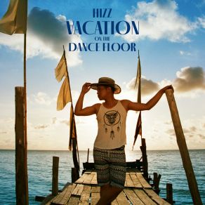 Download track Vacation On The Dance Floor Hizz