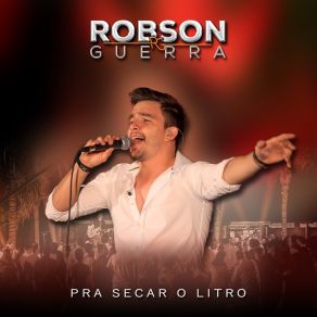 Download track Hoje Eu Quero Te Amar (Ao Vivo) Robson Guerra