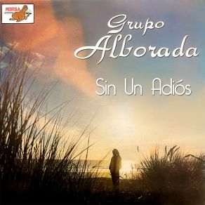 Download track Sin Un Adiós Grupo Alborada