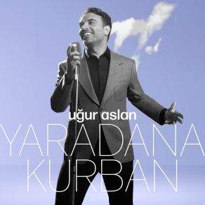 Download track Yaradana Kurban Uğur Aslan