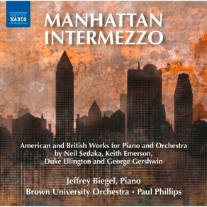 Download track 1. Neil Sedaka: Manhattan Intermezzo Jeffrey Biegel, Brown University Orchestra