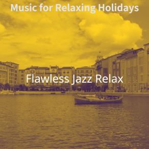 Download track Chilled Ambiance For Vacations Flawless Jazz Relax