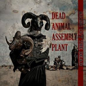 Download track The End Of You Dead Animal Assembly Plant