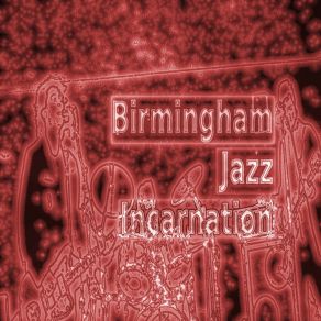 Download track I Think My Head Will Explode Birmingham Jazz Incarnation