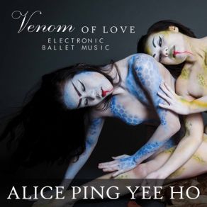 Download track Venom Of Love, Act III The Pagoda Alice Ping Yee Ho