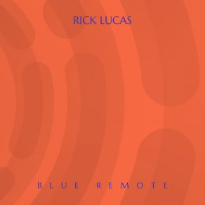 Download track Blue Remote Rick Lucas