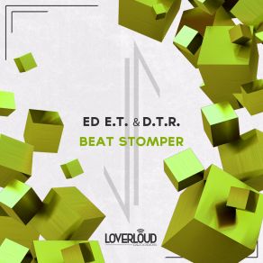 Download track Beat Stomper D. T. R, Ed E. T