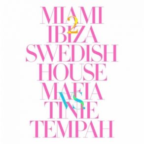 Download track Miami 2 Ibiza (Radio Edit) Tinie Tempah, Swedish House Mafia