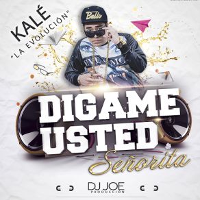 Download track Dígame Usted Señorita Kale “La Evolución”