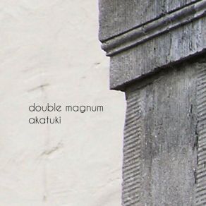 Download track Double Magnum Akatuki